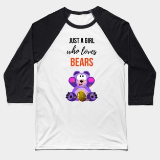 Just A Girl Who Loves Bears Baseball T-Shirt